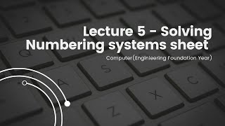 Lecture 5  Solving Numbering systems sheet  Computer  اعدادي هندسة [upl. by Sparkie494]