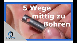 Werkstatttricks  5 Wege Bohrungen mittig zu setzen [upl. by Congdon]