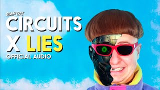 Oliver Tree  Circuits X Lies Official Audio [upl. by Frederica]