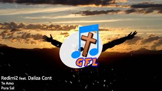 Redimi2 feat Daliza Cont  Te Amo GFL Lyrics [upl. by Lexie]