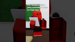 School Presentation You and Your Friend Forgot About shorts animationmeme roblox [upl. by Ennazor]