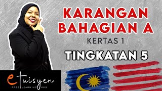 eTuisyen TINGKATAN 5 BAHASA MELAYU Bab  Karangan Kertas 1 Bahagian A [upl. by Ahsenwahs]