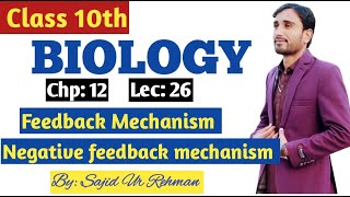 Feedback Mechanism amp its types  Negative feedback mechanism  10th Bio Chp 12 Lec 26 [upl. by Etom]