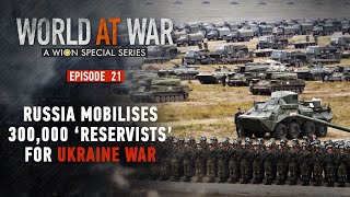 World at War  Episode 21 Russia mobilises 300000 reservists to fight the Ukraine war [upl. by Canada613]