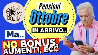 PENSIONI OTTOBRE IN ARRIVO MA SENZA BONUS AUMENTI E RITARDI❗️ SOLO RIMBORSI [upl. by Bywoods]