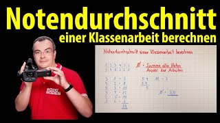 Notendurchschnitt einer Klassenarbeit berechnen  einfach erklärt von Lehrerschmidt [upl. by Levison999]