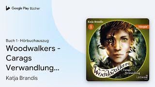 „Woodwalkers  Carags Verwandlung – Das Hörspiel…“ von Katja Brandis · Hörbuchauszug [upl. by Adoc]