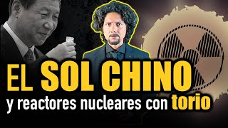 El futuro energético MUNDIAL está en manos de China gracias al “sol chino” y reactores con torio ☢️ [upl. by Ytnom]