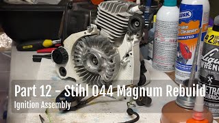 Part 12  Stihl 044 Magnum Rebuild  Ignition Assembly [upl. by Warrenne]