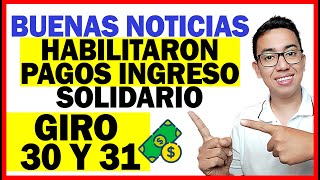 ✅Buenas Noticias Habilitaron PAGOS de Ingreso Solidario GIRO 30 Y 31  Bancos y SuperGIROS [upl. by Mraz]