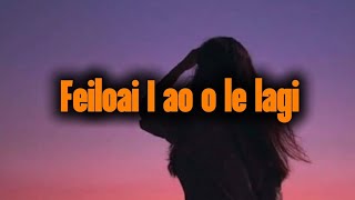 SAMOAN KARAOKE LYRICS Feiloai I ao o le lagi by Lesa Lio Tuanai [upl. by Loria]