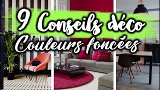 COMMENT UTILISER COULEURS SOMBRES DÉCO  9 astuces [upl. by Esital]