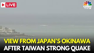 Taiwan Earthquake LIVE Updates Japan’s Okinawa After Taiwan Earthquake Tsunami Alert Issued IN18L [upl. by Airtemed]