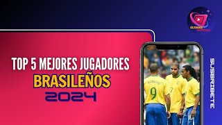 TOP 5 MEJORES JUGADORES BRASILEÑOS [upl. by Masha]