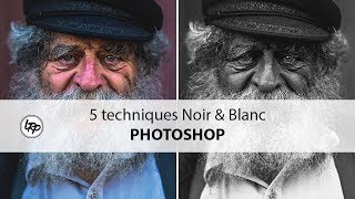 5 TECHNIQUES pour créer un NOIR et BLANC dans PHOTOSHOP avec APPRENDRELAPHOTODEPORTRAIT [upl. by Ralleigh465]