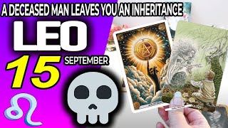 Leo ♌️ 🔞 A DECEASED MAN LEAVES YOU AN INHERITANCE ⚰️💵 horoscope for today SEPTEMBER 15 2024 ♌️ leo [upl. by Silverman227]