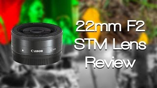 Canon EFM 22mm F2 STM Lens Review With Samples [upl. by Matt648]