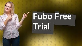 Does Fubo have a 30 day free trial [upl. by Aramen30]