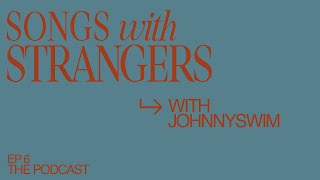 JOHNNYSWIM SONGS WITH STRANGERS EP 6  It Starts with a Step or Two [upl. by Greggory778]