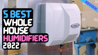 Best Whole House Humidifier of 2022  The 5 Best Humidifiers Review [upl. by Nenad759]