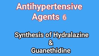 Antihypertensive agents 6  Synthesis of Hydralazine amp GuanethidineMedicinal ChemistryIII Pharm D [upl. by Thibault780]