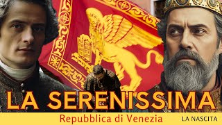 LAscesa della Serenissima Origini e Intrighi della Repubblica di Venezia [upl. by Oiragelo]