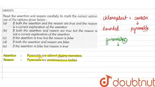 Assertion Pyrenoids are utilised during starvation Reason Pyrenoids are proteinaceous bodies [upl. by Valentina]