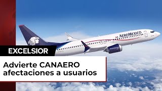 Impactos que dejaría la cancelación del acuerdo AeroméxicoDelta [upl. by Nnewg]