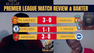 Manchester united vs Liverpool Match Review PTop4 Episode1 Chelsea vs Palace amp Arsenal vs Brighton [upl. by Ennahgiel]