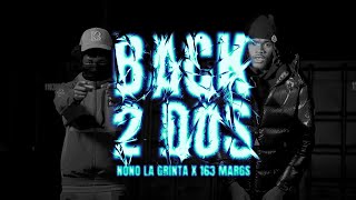 Nono La Grinta x 163Margs  Back 2 Dos [upl. by Anilam959]