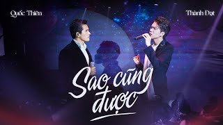 Sao Cũng Được  Quốc Thiên x Thành Đạt  Sáng tác  Đông Thiên Đức  Live performance [upl. by Reace]