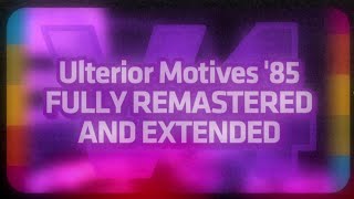 OUTDATED V4 Ulterior Motives 85 FULLY REMASTERED AND EXTENDED [upl. by Palmira]