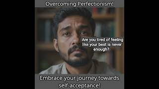 Overcoming Perfectionism A Path to SelfAcceptance [upl. by Griffy]