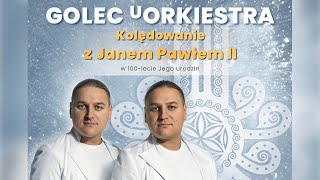 GOLEC uORKIESTRA  KOLĘDOWANIE z JANEM PAWŁEM II [upl. by Laden132]