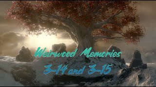 GoTWiC  Weirwood Memories 314 and 315 [upl. by Sabino]