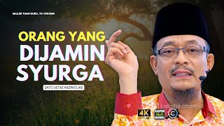 DATO USTAZ KAZIM ELIAS  ORANG YANG DIJAMIN SYURGA [upl. by Ettennahs]