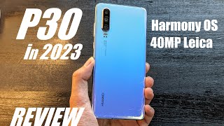 REVIEW Huawei P30 in 2023  Leica 40MP Camera HarmonyOS  Still Worth It [upl. by Gant217]