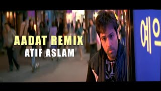 Aadat Remix  Kalyug  2005 [upl. by Yrroc]