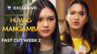 Fast Cut Week 2  Huwag Kang Mangamba [upl. by Sigsmond619]