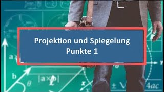 Projektion und Spiegelung Punkte 1 [upl. by Buddie]