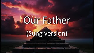 Our Father Choir song with lyrics [upl. by Rybma]