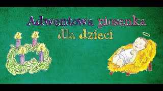 Adwent Adwent  piosenka dla dzieci [upl. by Turley]