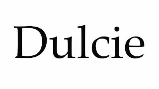 How to Pronounce Dulcie [upl. by Ing]