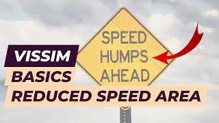 Vissim Tutorial  Reduced Speed Areas eg Speed hump [upl. by Hammer]