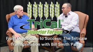 From Skepticism to Success The Triticale Transformation with Bill Smith Part 1 [upl. by Boulanger137]