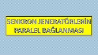 Senkron Jeneratörlerin Paralel Bağlanması [upl. by Alguire]