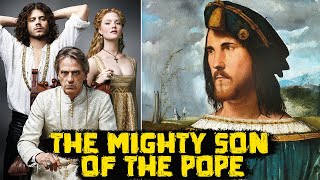 Cesare Borgia The Mighty Son of the Pope  Great Personalities  See You in History [upl. by Aidan]