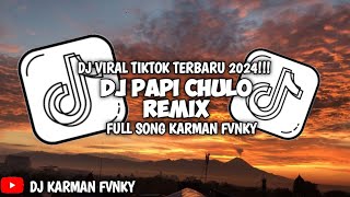 DJ PAPI CHULO VIRAL TIKTOK TERBARU 2024 [upl. by Toille]