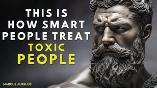 13 Clever Ways to DEAL With TOXIC PEOPLE  STOICISM [upl. by Edison179]