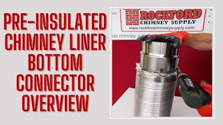 Rockford Chimneys PreInsulated Chimney Liner Bottom Termination Product Overview [upl. by Vally516]